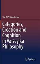 Categories, Creation and Cognition in Vaiśeṣika Philosophy