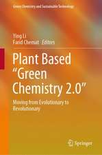 Plant Based “Green Chemistry 2.0”: Moving from Evolutionary to Revolutionary