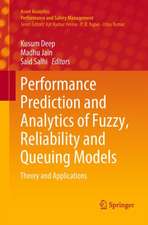 Performance Prediction and Analytics of Fuzzy, Reliability and Queuing Models: Theory and Applications