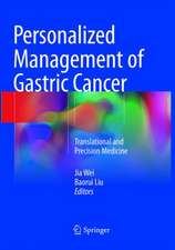 Personalized Management of Gastric Cancer: Translational and Precision Medicine