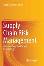 Supply Chain Risk Management: Advanced Tools, Models, and Developments