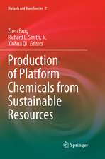 Production of Platform Chemicals from Sustainable Resources