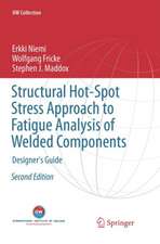 Structural Hot-Spot Stress Approach to Fatigue Analysis of Welded Components: Designer's Guide