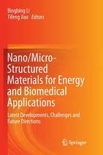 Nano/Micro-Structured Materials for Energy and Biomedical Applications: Latest Developments, Challenges and Future Directions