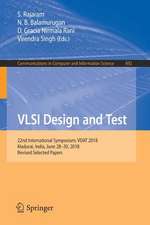 VLSI Design and Test: 22nd International Symposium, VDAT 2018, Madurai, India, June 28-30, 2018, Revised Selected Papers