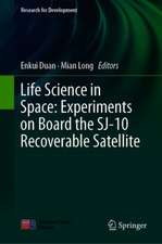 Life Science in Space: Experiments on Board the SJ-10 Recoverable Satellite