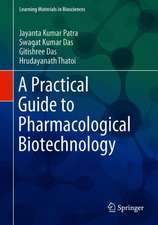 A Practical Guide to Pharmacological Biotechnology