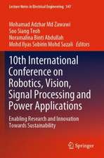 10th International Conference on Robotics, Vision, Signal Processing and Power Applications: Enabling Research and Innovation Towards Sustainability