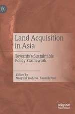 Land Acquisition in Asia: Towards a Sustainable Policy Framework