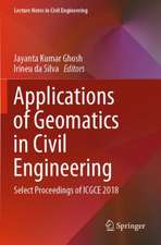 Applications of Geomatics in Civil Engineering: Select Proceedings of ICGCE 2018