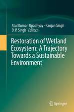 Restoration of Wetland Ecosystem: A Trajectory Towards a Sustainable Environment