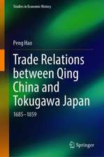 Trade Relations between Qing China and Tokugawa Japan: 1685–1859