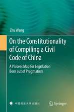 On the Constitutionality of Compiling a Civil Code of China: A Process Map for Legislation Born out of Pragmatism