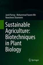 Sustainable Agriculture: Biotechniques in Plant Biology