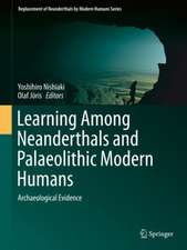 Learning Among Neanderthals and Palaeolithic Modern Humans: Archaeological Evidence