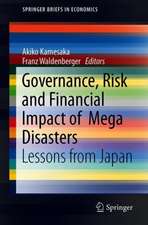 Governance, Risk and Financial Impact of Mega Disasters: Lessons from Japan