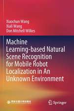 Machine Learning-based Natural Scene Recognition for Mobile Robot Localization in An Unknown Environment