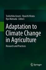 Adaptation to Climate Change in Agriculture: Research and Practices