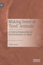 Making Sense of ‘Food’ Animals: A Critical Exploration of the Persistence of ‘Meat’