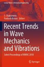 Recent Trends in Wave Mechanics and Vibrations: Select Proceedings of WMVC 2018