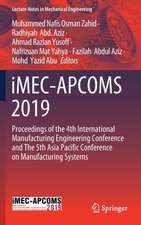 iMEC-APCOMS 2019: Proceedings of the 4th International Manufacturing Engineering Conference and The 5th Asia Pacific Conference on Manufacturing Systems