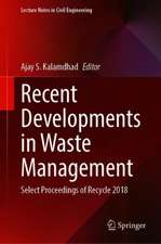 Recent Developments in Waste Management: Select Proceedings of Recycle 2018