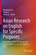 Asian Research on English for Specific Purposes: Proceedings of the First Symposium on Asia English for Specific Purposes, 2017