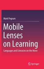 Mobile Lenses on Learning: Languages and Literacies on the Move