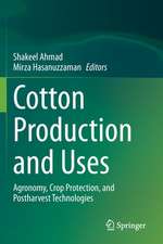 Cotton Production and Uses: Agronomy, Crop Protection, and Postharvest Technologies