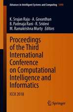 Proceedings of the Third International Conference on Computational Intelligence and Informatics: ICCII 2018