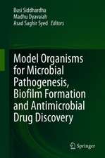 Model Organisms for Microbial Pathogenesis, Biofilm Formation and Antimicrobial Drug Discovery