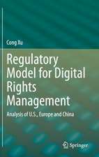 Regulatory Model for Digital Rights Management: Analysis of U.S., Europe and China