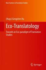 Eco-Translatology: Towards an Eco-paradigm of Translation Studies