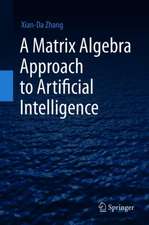 A Matrix Algebra Approach to Artificial Intelligence