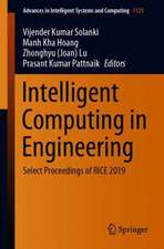 Intelligent Computing in Engineering: Select Proceedings of RICE 2019