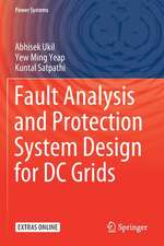 Fault Analysis and Protection System Design for DC Grids