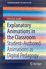 Explanatory Animations in the Classroom: Student-Authored Animations as Digital Pedagogy