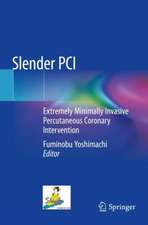 Slender PCI: Extremely Minimally Invasive Percutaneous Coronary Intervention