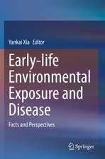 Early-life Environmental Exposure and Disease: Facts and Perspectives