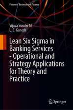 Lean Six Sigma in Banking Services: Operational and Strategy Applications for Theory and Practice