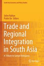 Trade and Regional Integration in South Asia: A Tribute to Saman Kelegama