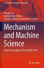 Mechanism and Machine Science: Select Proceedings of Asian MMS 2018