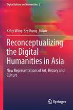 Reconceptualizing the Digital Humanities in Asia