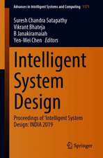 Intelligent System Design: Proceedings of Intelligent System Design: INDIA 2019