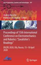 Proceedings of 15th International Conference on Electromechanics and Robotics "Zavalishin's Readings": ER(ZR) 2020, Ufa, Russia, 15–18 April 2020