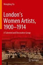 London’s Women Artists, 1900-1914: A Talented and Decorative Group