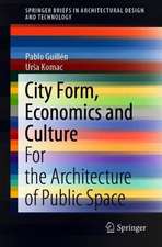 City Form, Economics and Culture: For the Architecture of Public Space