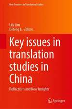 Key Issues in Translation Studies in China: Reflections and New Insights