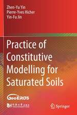 Practice of Constitutive Modelling for Saturated Soils