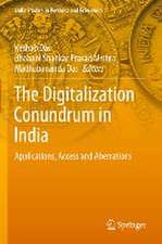 The Digitalization Conundrum in India: Applications, Access and Aberrations